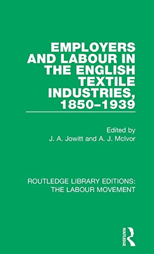 Stock image for Employers and Labour in the English Textile Industries, 1850-1939 for sale by Blackwell's