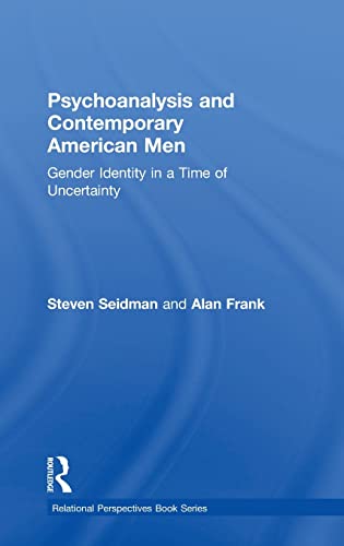 Beispielbild fr Psychoanalysis and Contemporary American Men: Gender Identity in a Time of Uncertainty zum Verkauf von Blackwell's