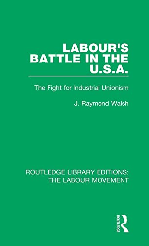 Imagen de archivo de Labour's Battle in the U.S.A: he Fight for Industrial Unionism a la venta por Chiron Media