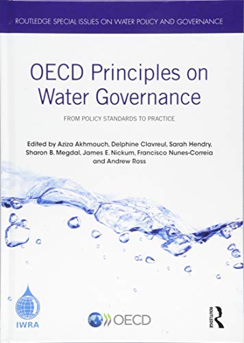 Stock image for OECD Principles on Water Governance: From policy standards to practice (Routledge Special Issues on Water Policy and Governance) for sale by Chiron Media