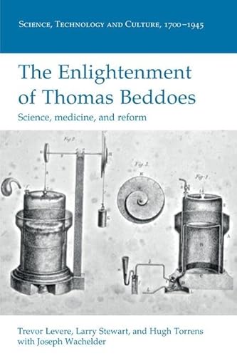 9781138329980: The Enlightenment of Thomas Beddoes: Science, medicine, and reform (Science, Technology and Culture, 1700-1945)