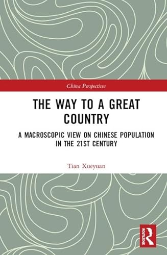 Stock image for The Way to a Great Country: A Macroscopic View on Chinese Population in the 21st Century (China Perspectives) for sale by Chiron Media
