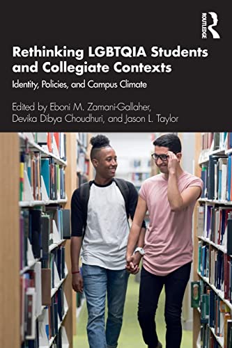 Beispielbild fr Rethinking LGBTQIA Students and Collegiate Contexts: Identity, Policies, and Campus Climate zum Verkauf von Blackwell's