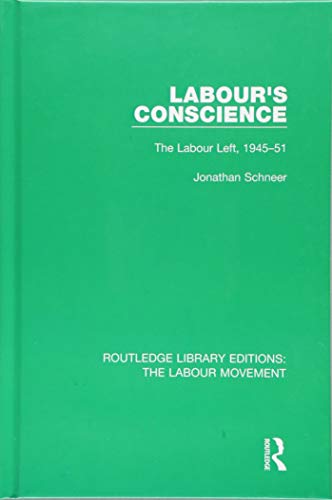 Stock image for Labour's Conscience: The Labour Left, 1945-51 for sale by Chiron Media