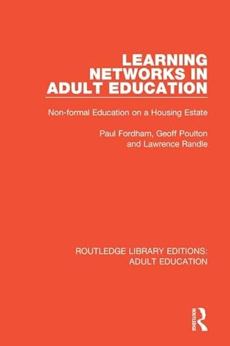 9781138331792: Learning Networks in Adult Education: Non-formal Education on a Housing Estate (Routledge Library Editions: Adult Education)