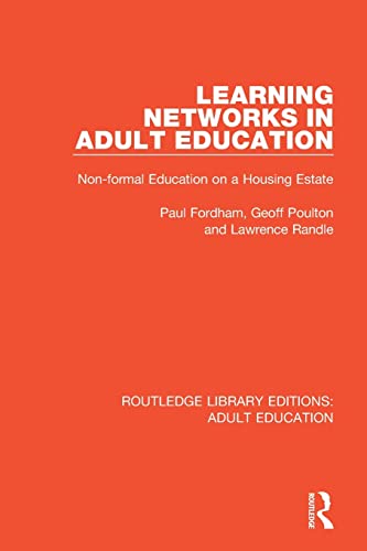 Stock image for Learning Networks in Adult Education: Non-formal Education on a Housing Estate (Routledge Library Editions: Adult Education) for sale by Lucky's Textbooks