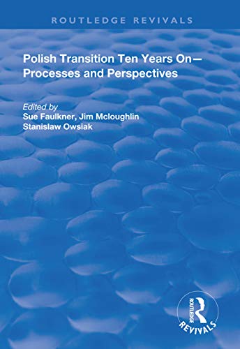 Beispielbild fr Polish Transition Ten Years On: Processes and Perspectives (Routledge Revivals) zum Verkauf von Chiron Media