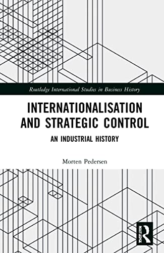 Stock image for Internationalisation and Strategic Control: An Industrial History (Routledge International Studies in Business History) for sale by Chiron Media