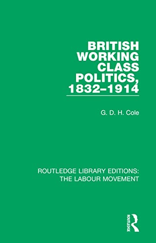 Beispielbild fr British Working Class Politics, 1832-1914 zum Verkauf von Blackwell's