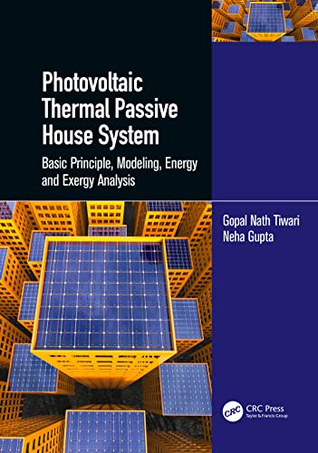 Beispielbild fr PHOTOVOLTAIC THERMAL PASSIVE HOUSE SYSTEM : BASIC PRINCIPLE, MODELING, ENERGY AND EXERGY ANALYSIS zum Verkauf von Basi6 International