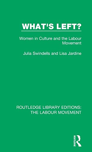 9781138334342: What's Left?: Women in Culture and the Labour Movement: 35 (Routledge Library Editions: The Labour Movement)