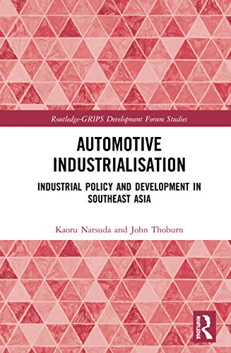Imagen de archivo de Automotive Industrialisation: Industrial Policy and Development in Southeast Asia (Routledge-GRIPS Development Forum Studies) a la venta por Shadow Books