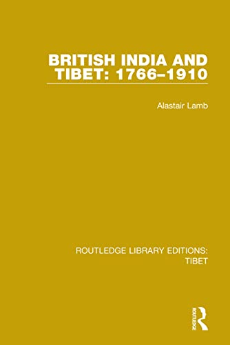 Stock image for British India and Tibet: 1766-1910 (Routledge Library Editions: Tibet) for sale by GF Books, Inc.