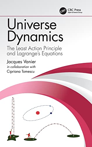Stock image for Universe Dynamics: The Least Action Principle and Lagranges Equations for sale by Chiron Media