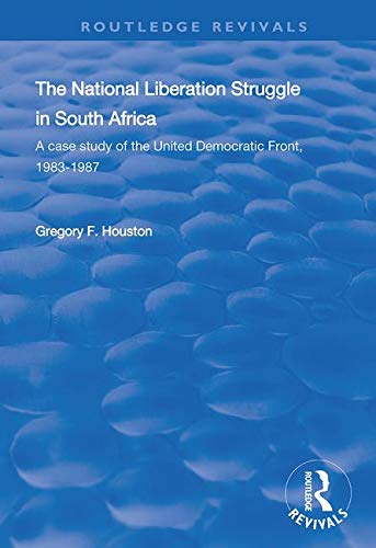 9781138336513: The National Liberation Struggle in South Africa: A Case Study of the United Democratic Front, 1983-87