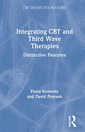 Stock image for Integrating CBT and Third Wave Therapies: Distinctive Features (CBT Distinctive Features) for sale by Chiron Media