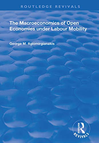 Stock image for The Macroeconomics of Open Economies Under Labour Mobility for sale by Chiron Media