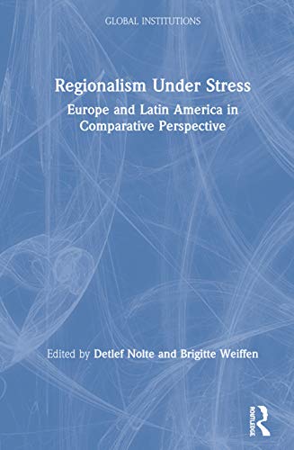 Stock image for Regionalism Under Stress: Europe and Latin America in Comparative Perspective (Global Institutions) for sale by Chiron Media