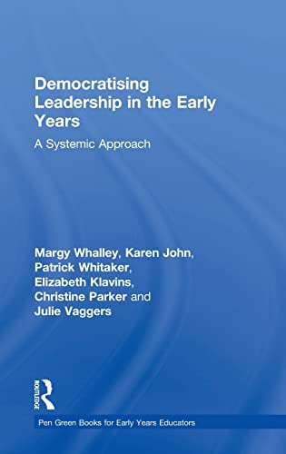 Imagen de archivo de Democratising Leadership in the Early Years: A Systemic Approach (Pen Green Books for Early Years Educators) a la venta por Dream Books Co.