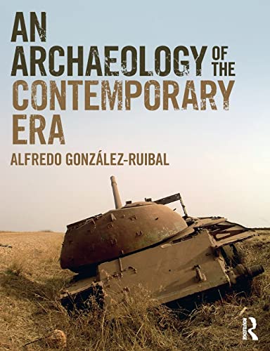 Beispielbild fr An Archaeology of the Contemporary Era zum Verkauf von Blackwell's