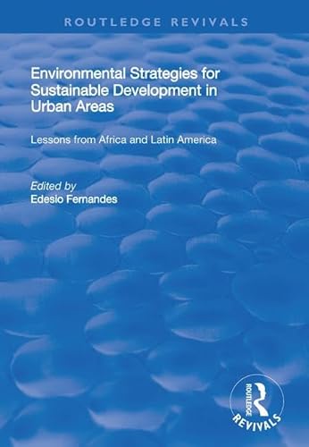 Imagen de archivo de Environmental Strategies for Sustainable Developments in Urban Areas: Lessons from Africa and Latin America (Routledge Revivals) a la venta por Chiron Media