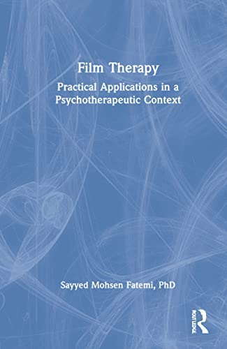 Beispielbild fr Film Therapy: Practical Applications in a Psychotherapeutic Context zum Verkauf von Blackwell's