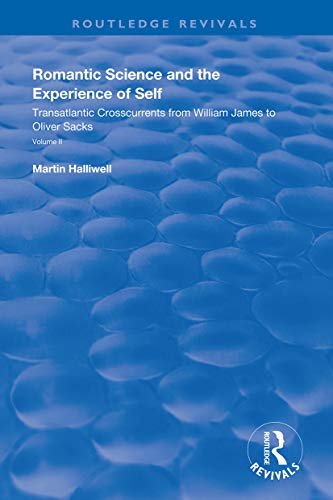 Beispielbild fr Romantic Science and the Experience of Self: Transatlantic Crosscurrents from William James to Oliver Sacks zum Verkauf von Blackwell's