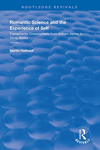 Imagen de archivo de Romantic Science and the Experience of Self: Transatlantic Crosscurrents from William James to Oliver Sacks a la venta por Blackwell's