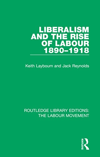 Beispielbild fr Liberalism and the Rise of Labour 1890-1918 zum Verkauf von Blackwell's