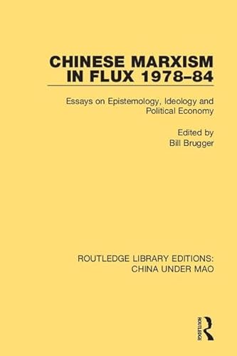 Beispielbild fr Chinese Marxism in Flux 1978-84 zum Verkauf von Blackwell's