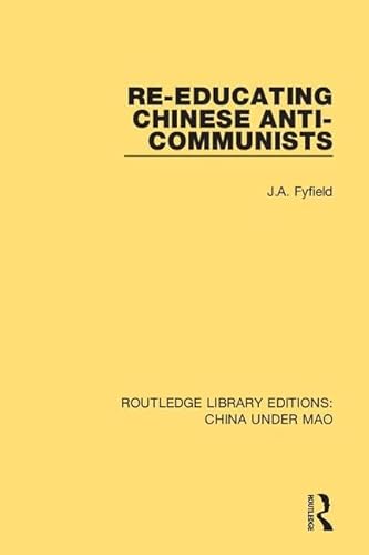 Stock image for Re-Educating Chinese Anti-Communists for sale by Blackwell's