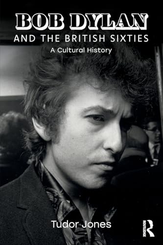 Beispielbild fr Bob Dylan and the British Sixties zum Verkauf von Blackwell's