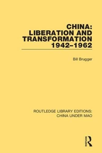 Stock image for China: Liberation and Transformation 1942-1962 (Routledge Library Editions: China Under Mao) for sale by Chiron Media