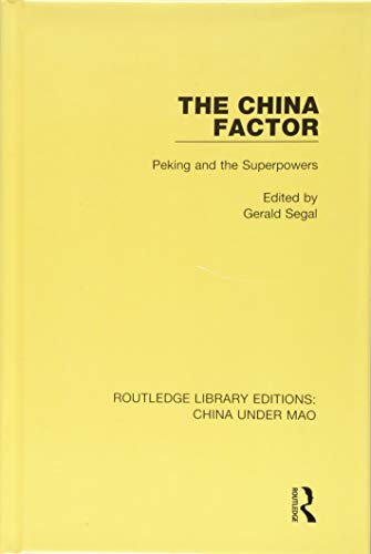 Stock image for The China Factor: Peking and the Superpowers (Routledge Library Editions: China Under Mao) for sale by Chiron Media