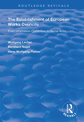 9781138342491: The Establishment of European Works Councils: From Information Committee to Social Actor (Routledge Revivals)