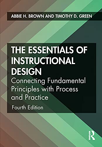 Imagen de archivo de The Essentials of Instructional Design: Connecting Fundamental Principles with Process and Practice a la venta por Indiana Book Company