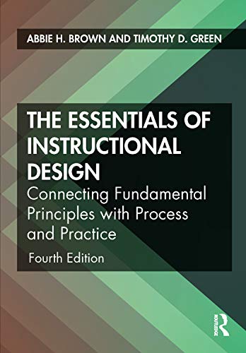 Imagen de archivo de The Essentials of Instructional Design: Connecting Fundamental Principles with Process and Practice a la venta por BooksRun