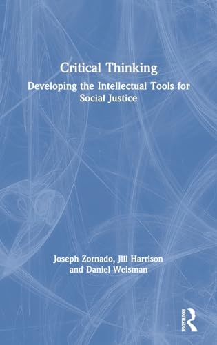 Beispielbild fr Critical Thinking: Developing the Intellectual Tools for Social Justice zum Verkauf von Buchpark