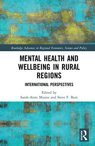 Stock image for Mental Health and Wellbeing in Rural Regions: International Perspectives (Routledge Advances in Regional Economics, Science and Policy) for sale by Chiron Media