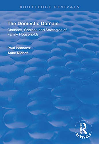 Stock image for The Domestic Domain: Chances, Choices and Strategies of Family Households (Routledge Revivals) for sale by HPB-Red
