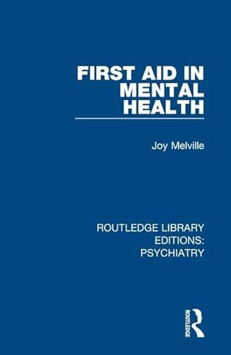 9781138344822: First Aid in Mental Health: 16 (Routledge Library Editions: Psychiatry)
