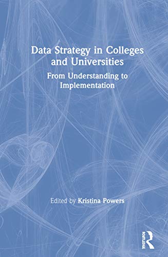 Stock image for Data Strategy in Colleges and Universities: From Understanding to Implementation for sale by medimops