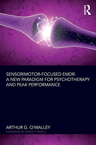 Stock image for Sensorimotor-Focused EMDR: A New Paradigm for Psychotherapy and Peak Performance for sale by WorldofBooks