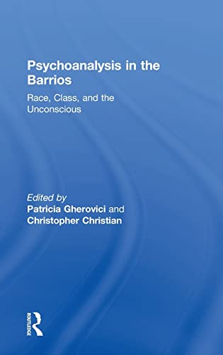 Beispielbild fr Psychoanalysis in the Barrios: Race, Class, and the Unconscious zum Verkauf von Blackwell's