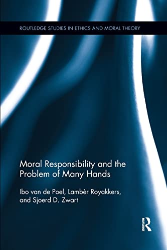 Stock image for Moral Responsibility and the Problem of Many Hands (Routledge Studies in Ethics and Moral Theory) for sale by Lucky's Textbooks
