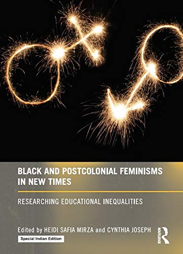 9781138347410: Black and Postcolonial Feminisms in New Times: Researching Educational Inequalities