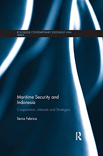 Stock image for Maritime Security and Indonesia: Cooperation, Interests and Strategies for sale by Blackwell's