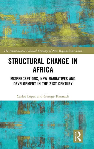 Stock image for Structural Change in Africa: Misperceptions, New Narratives and Development in the 21st Century (New Regionalisms Series) for sale by Reuseabook