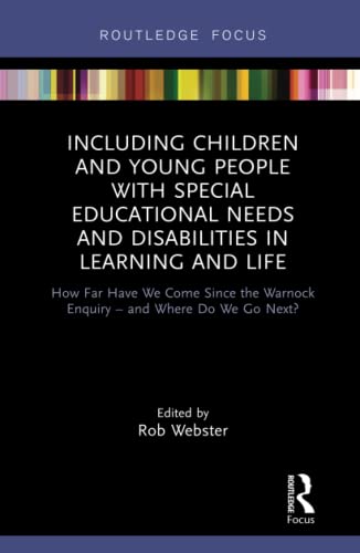 Stock image for Including Children and Young People with Special Educational Needs and Disabilities in Learning and Life: How Far Have We Come Since the Warnock Enquiry and Where Do We Go Next? for sale by Chiron Media