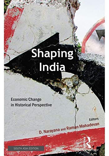 9781138349001: Shaping India: Economic Change in Historical Perspective